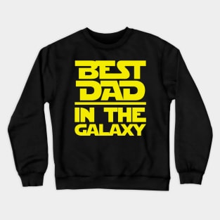 Best Dad In The Galaxy Crewneck Sweatshirt